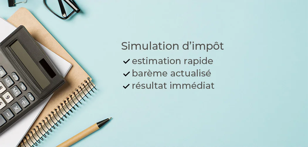 Simulation d’impôt sur le revenu 2026 Simulateur impôt revenu 2026 calcul de l'impôt